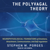 The Polyvagal Theory : Neurophysiological Foundations of Emotions, Attachment, Communication, and Self-regulation - Stephen W. Porges