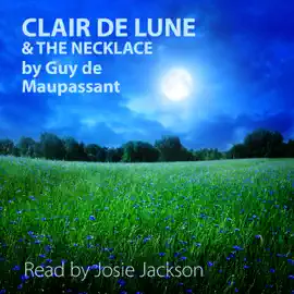 'Clair De Lune' and 'The Necklace': Short Stories (Unabridged)