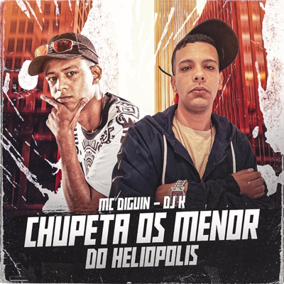 Chupeta os Menor do Heliópolis (feat. DJ K) - Single