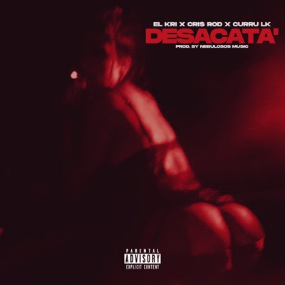 Desacata' (feat. CRI$ ROD & Curru LK) - Single