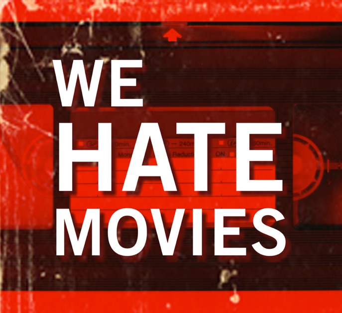 We Hate Movies by HeadGum on Apple Podcasts