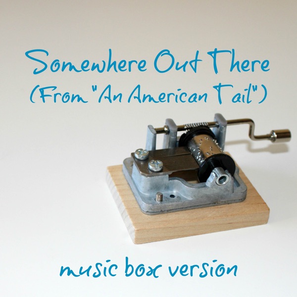 Somewhere out There (From "an American Tail")