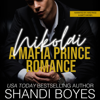 Nikolai: A Mafia Prince Romance - Shandi Boyes