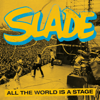 All the World Is a Stage - Slade