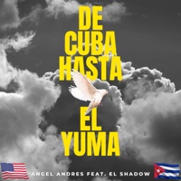 De Cuba Hasta El Yuma - Single - ELCUBANITOGRINGO & El Shadow