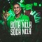 Sequência do Bota Nela, Soca Nela - DJ Maloka Original & Mc BS lyrics