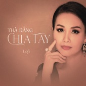 Thà Rằng Chia Tay (Lofi) artwork