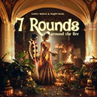 7 Rounds Around the Fire - Single - Samyu Mohan