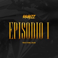 Episodio 1 - Single - RRAYZZ & Yoswill Roldan