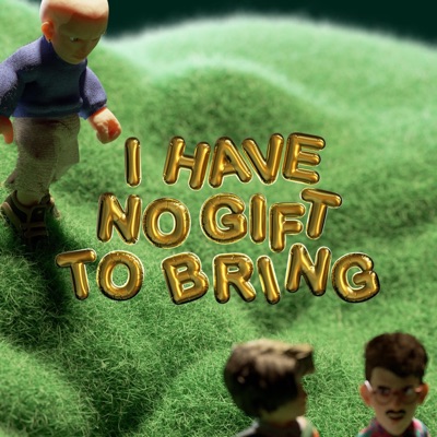 I Have No Gift To Bring