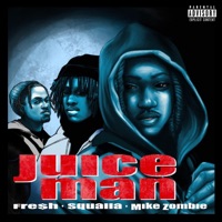 Juice Man (feat. Squalla & Fre$H) - Single - Mike Zombie