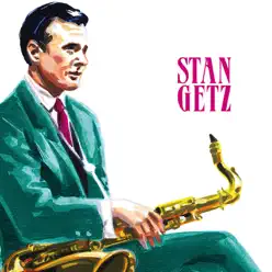 Lullaby of Birdland / Imagination / Tangerine - Stan Getz