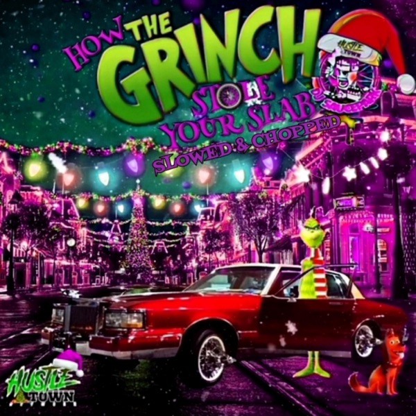 How the Grinch Stole Your Slab (Slowed & Chopped)