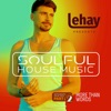 Lehay & Soulful House Music