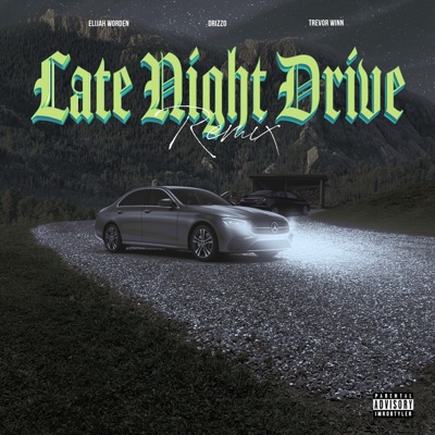 Late Night Drive (feat. Trevor Winn & Drizzo) [Remix] - Single