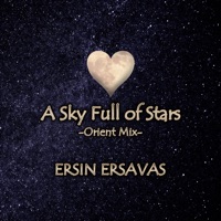 A Sky Full of Stars (Orient Mix) - Single - Ersin Ersavaş