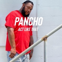 Pancho (Act Like That) - Single - Rtilary Records