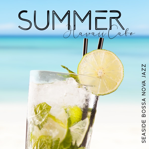 Summer Hawaii Cafe: Seaside Bossa Nova Jazz Music 2022, Tropical Guitar & Saxophone