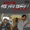 Are You Really?! (feat. PDS Nell) - Lil Crazy lyrics