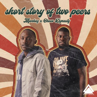 Short Story of Two Peers (feat. Mankay)