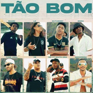 Tão Bom (feat. Shark, Guthierry, Vb, MC VT MUITO CRIA & Menorbom)