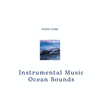 Relaxing Ocean Sounds for Sleep (White Noise) Loopable - White Noise Hz Beats, In Beautiful Nature & Ocean Waves Sleep