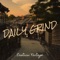 Daily Grind (feat. Tr3y $tackz) - Easturn Vantage lyrics