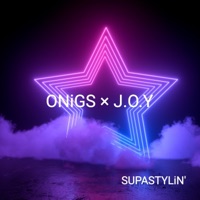 SUPASTYLiN' - Single - ONiGS & J.O.Y