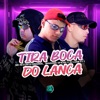 Tira Boca do Lança - Single