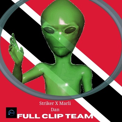 Full Clip Team (feat. Striker Dan & Marli Dan) - Single
