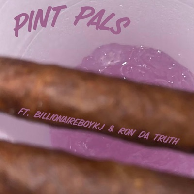 Pint Pals (feat. BillionaireBoyKJ & Ron da truth) - Single
