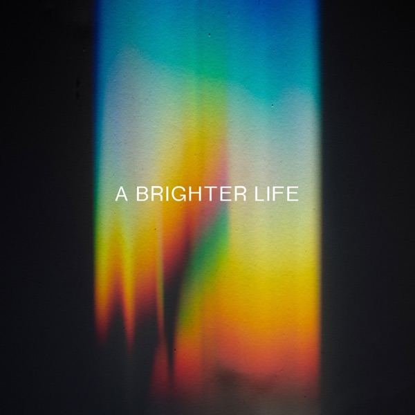 A Brighter Life - EP