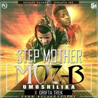 Step Mother (feat. Drifta Trek) - Single - Moz B Umushilika