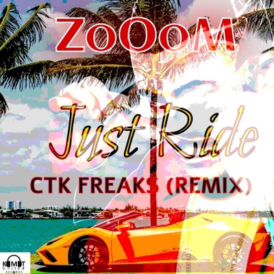 Just Ride (feat. CTK FREAKS) [Remix] - Single