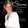 Diana - Die unsterbliche Prinzessin - Charles Rettinghaus