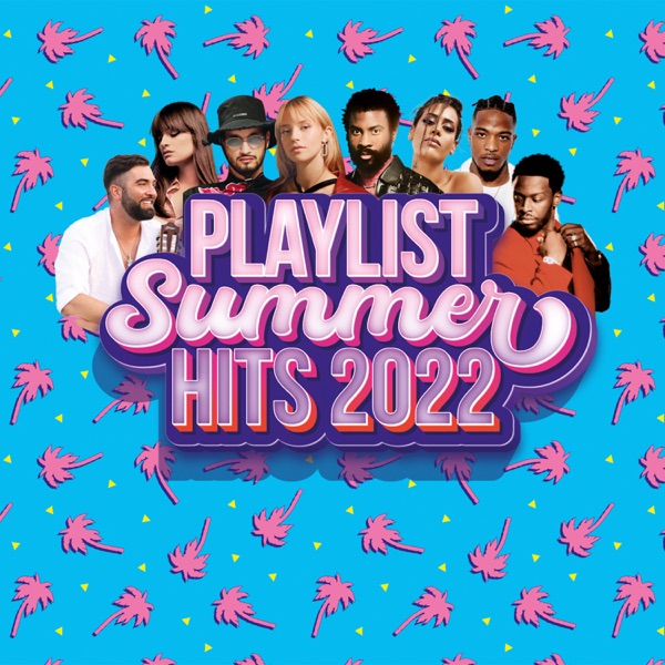 Playlist Summer Hits 2022 - Multi-interprètes