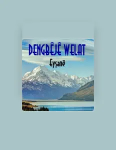 Ακούστε περιεχόμενο από Dengbeje Welateme, παρακολουθήστε μουσικά βίντεο, διαβάστε το βιογραφικό, δείτε ημερομηνίες περιοδείας, και πολλά ακόμη!