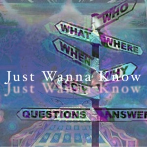 Just Wanna Know (feat. Tree Hugger Jello & 1K J Clay)