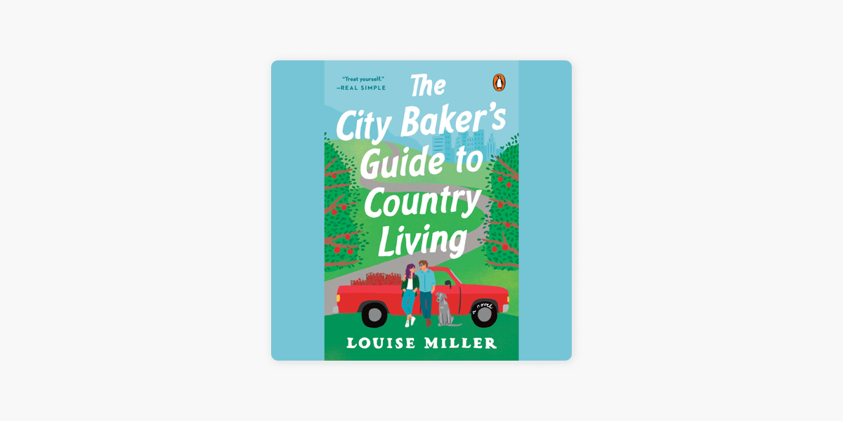 the city baker's guide to country living by louise miller