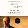 The Age of Turbulence: Adventures in a New World (Unabridged) - Alan Greenspan
