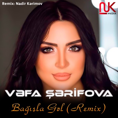 Bağışla Gəl (Remix) - Vefa Serifova