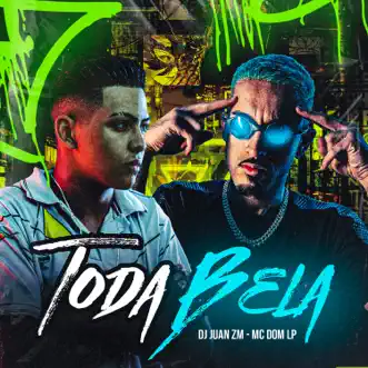 Toda Bela (feat. MC DOM LP) by DJ Juan ZM song reviws