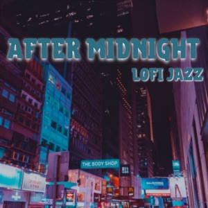 After Midnight Lofi Jazz