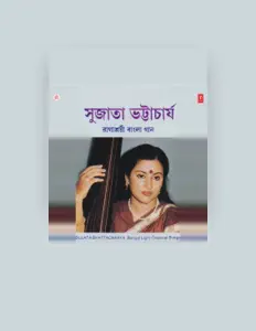 Sujata Bhattacharyaを聴いたり、ミュージックビデオを鑑賞したり、経歴やツアー日程などを確認したりしましょう！