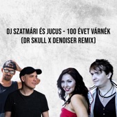 100 Évet Várnék (feat. Jucus) [Dr Skull x Denoiser Remix] artwork