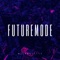 Future mode - Mickey1177y lyrics