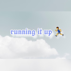 Running It Up