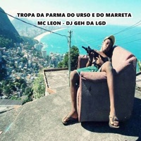 Tropa da Parma do Urso e do Marreta - Single - MC LEON