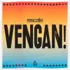VENGAN! feat. Maxi Bongarrá