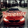 Trendsetter - Single (feat. Lynzz525) - Single